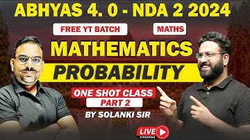 NDA Maths - Probability One Shot Class Part - 2 | Maths For NDA | Target NDA 2 2024 - LWS