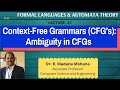 Formal Languages & Automata Theory | Lecture 27: Ambiguity in Context-Free Grammars (CFGs)