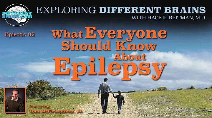 What Everyone Should Know About Epilepsy, with Tom...