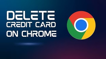 How to Remove Debit/Credit Card Google Chrome |  Remove Payment Methods