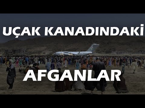 UÇAK KANADINDAKİ AFGANLAR: Bir kaçış hikâyesi