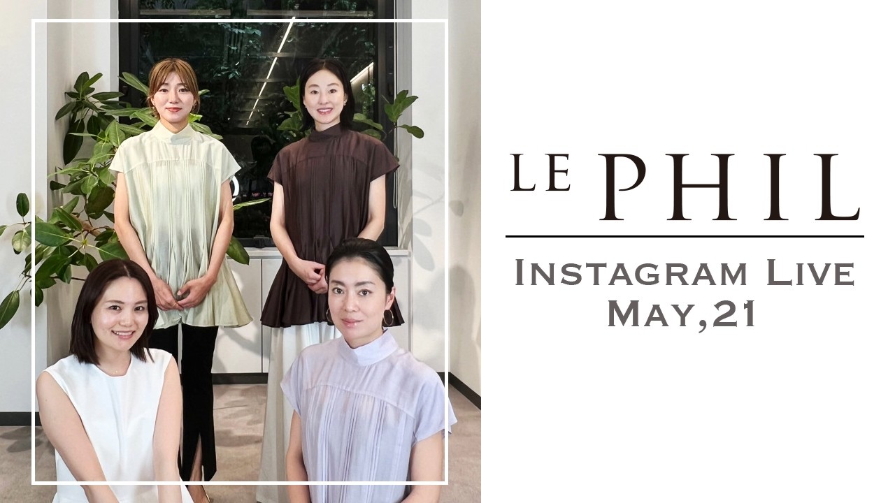 IG LIVE 05/21】LE PHIL New Collection Lookbook: Introducing May