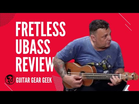 Fretless Ubass Review