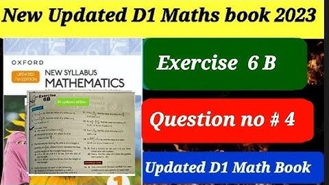 Exercise 6B Question no 4 D1 updated Edition 2023 || Oxford New Syllabus Mathematics 2023