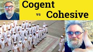 😎 Cohesive vs Cogent Meaning -  Cohesive Defined - Cogent Definition - Cohesive Cogent or Cohesive