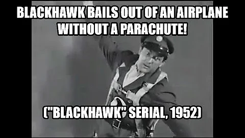 Blackhawk Bails Out Of Airplane Without A Parachute! ("BLACKHAWK" Serial, 1952)