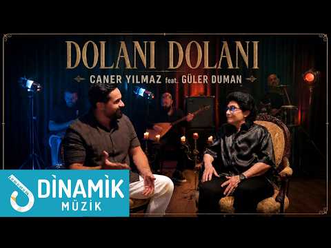 Caner Yılmaz & Güler Duman - Dolanı Dolanı