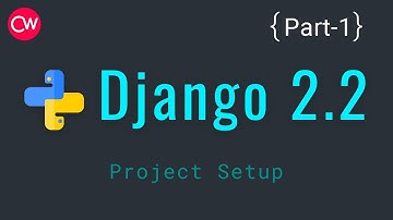 Django-2.2 Part-1 Project Setup Tutorial | By Creative web