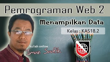 Menampilkan Data PHP-MySQL - Pemrograman Web 2 - kelas KAS18.2 - STEKOM Semarang
