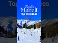 “Manali’s Top 10 Places you must visit 🪂⛷️ l #shorts #viral