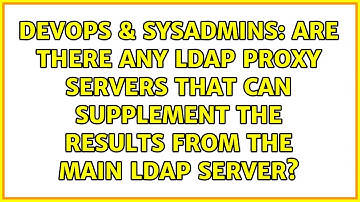 Are there any ldap proxy servers that can supplement the results from the main ldap server?