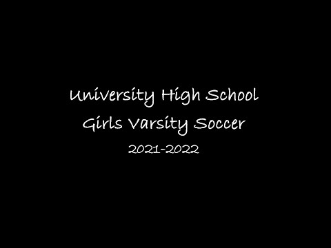 University High School Girls Varsity Soccer, Season Highlights, 2021-2