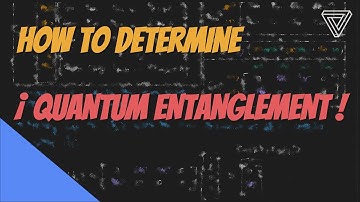 Determining Quantum Entanglement