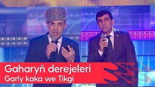 Garly kaka we Tikgi - Gaharyn derejeleri | 2022 (Degishme)