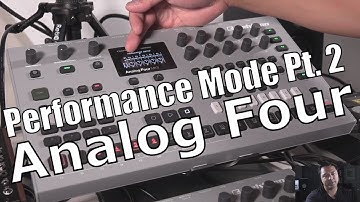 Performance Mode on the Elektron Analog Four MK2 (Tutorial) Part 2