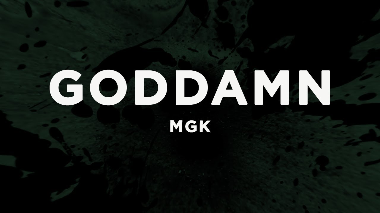 Watch mgk - goddamn (Lyrics) on YouTube Watch mgk - goddamn (Lyrics) on YouTube