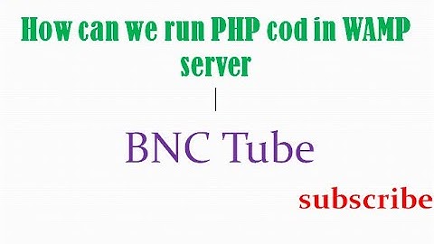 How can we run PHP cod in WAMP server