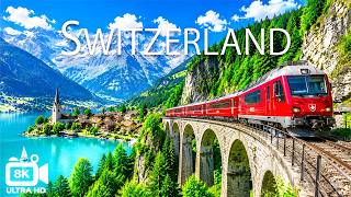 Switzerland 8K | Scenic Trains Through Alpine Villages, Lakes &amp; Mountains