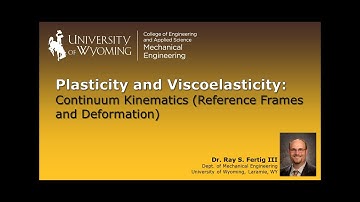 1-2a: Continuum Kinematics (Reference Frames and Deformation)