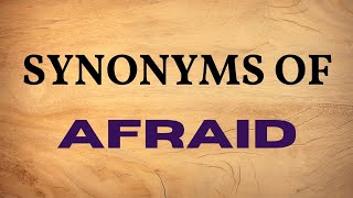 Synonyms of AFRAID