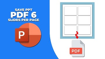 How to save PowerPoint as pdf with 6 slides per page