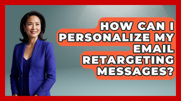 How Can I Personalize My Email Retargeting Messages? - TheEmailToolbox.com