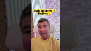 Bitcoin Bullish News 🚀BlackRock 💥