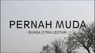 bunga citra lestari - pernah muda - zona lirik