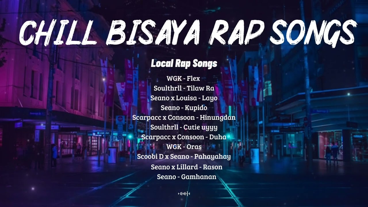 Chill Bisaya Rap Songs   OPM Local Rap Nonstop Songs Playlist