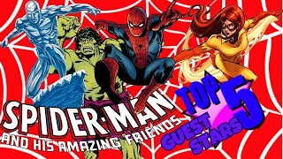 Spider Man and his Amazing Friends Top 5 Guest Stars