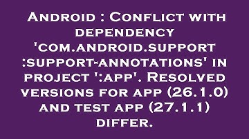 Android : Conflict with dependency 
