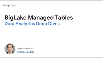 Data Analytics Deep Dives - BigLake Managed Tables