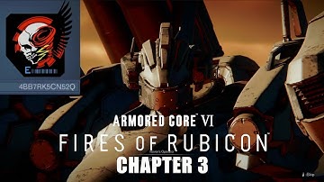 ARMORED CORE VI FIRES OF RUBICON - Chapter 3 Walkthrough (All Combat Logs, ARENA & Part Container)