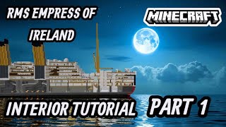 RMS EMPRESS OF IRELAND INTERIOR TUTORIAL PART 1