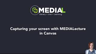 MEDIAL | Capturing your screen in Canvas using MEDIALecture