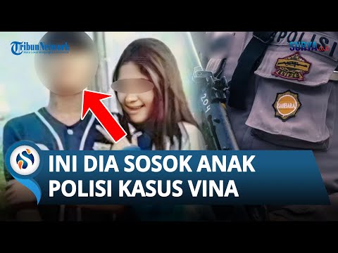 TERBONGKAR SOSOK Anak Polisi di Kasus Vina Cirebon, Bukan Egi yang Buron, Tetapi Sosok Ini!