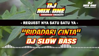 DJ BIDADARI CINTA SLOW BASS  dj MIX ONE