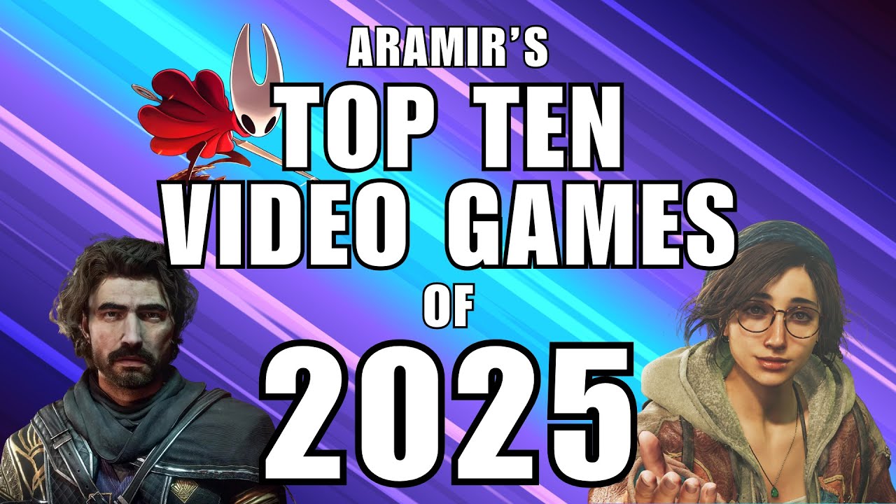 Ranking the Top Ten Video Games of 2025! - YouTube
