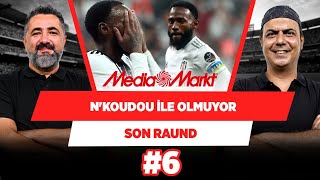 N'Koudou'nun yaptıkları Ali Ece'yi çıldırttı | Serdar Ali Çelikler & Ali Ece | Son Raund #6