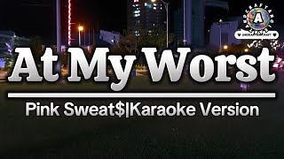 At My Worst-Pink Sweat$|Karaoke Version