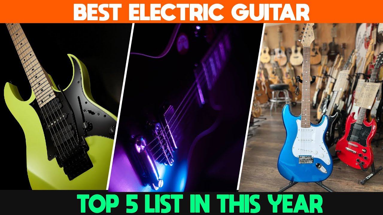 Best Electric Guitar for Every Budget and Playing Style in This Years ...
