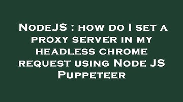 NodeJS : how do I set a proxy server in my headless chrome request using Node JS Puppeteer