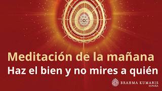 Meditación de la mañana: Haz el bien y no mires a quién, por Enrique Simó