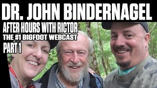 After Hours with Rictor (The #1 Bigfoot Webcast): Dr. John Bindernagel (Part 1)