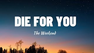 DIE FOR YOU (Lyrics) - The Weekend