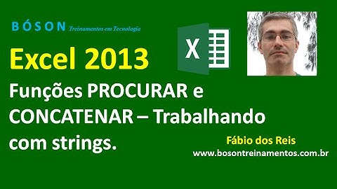 Excel 2013 - Funções PROCURAR e CONCATENAR - Criando novas strings