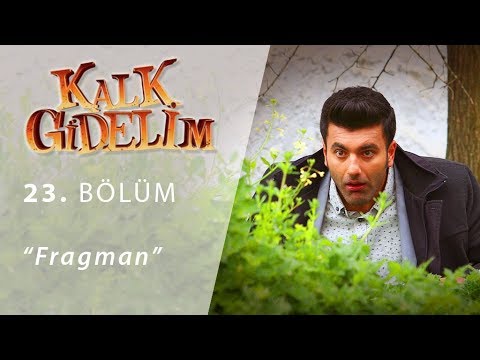 Kalk Gidelim 23.Bölüm Fragman