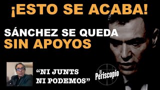 ¡TODOS PREPARADOS PARA ELECCIONES INMINENTES: SÁNCHEZ SE QUEDA SIN APOYOS!