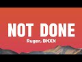Ruger, BNXN - Not Done (Lyrics Video)