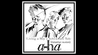 a-ha. Living A Boy s Adventure Tale (Celestial version)